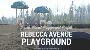 rebecca avenue playground riverview park review moncton dieppe pickle planet