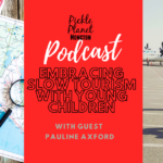 embracing slow travel with young children