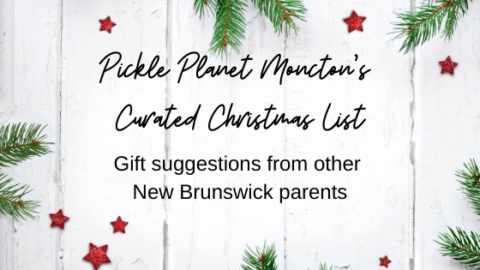 Pickle Planet Moncton's Curated Christmas List new brunswick parents gifts what to buy locally