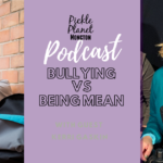 bullying mean counselling podcast moncton new brunswick pickle planet