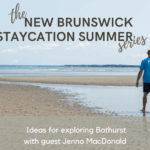 bathurst belledune new brunswick staycation summer podcast pickle planet travel tourism ideas
