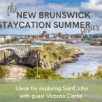 new brunswick staycation summer podcast pickle planet travel tourism ideas saint john