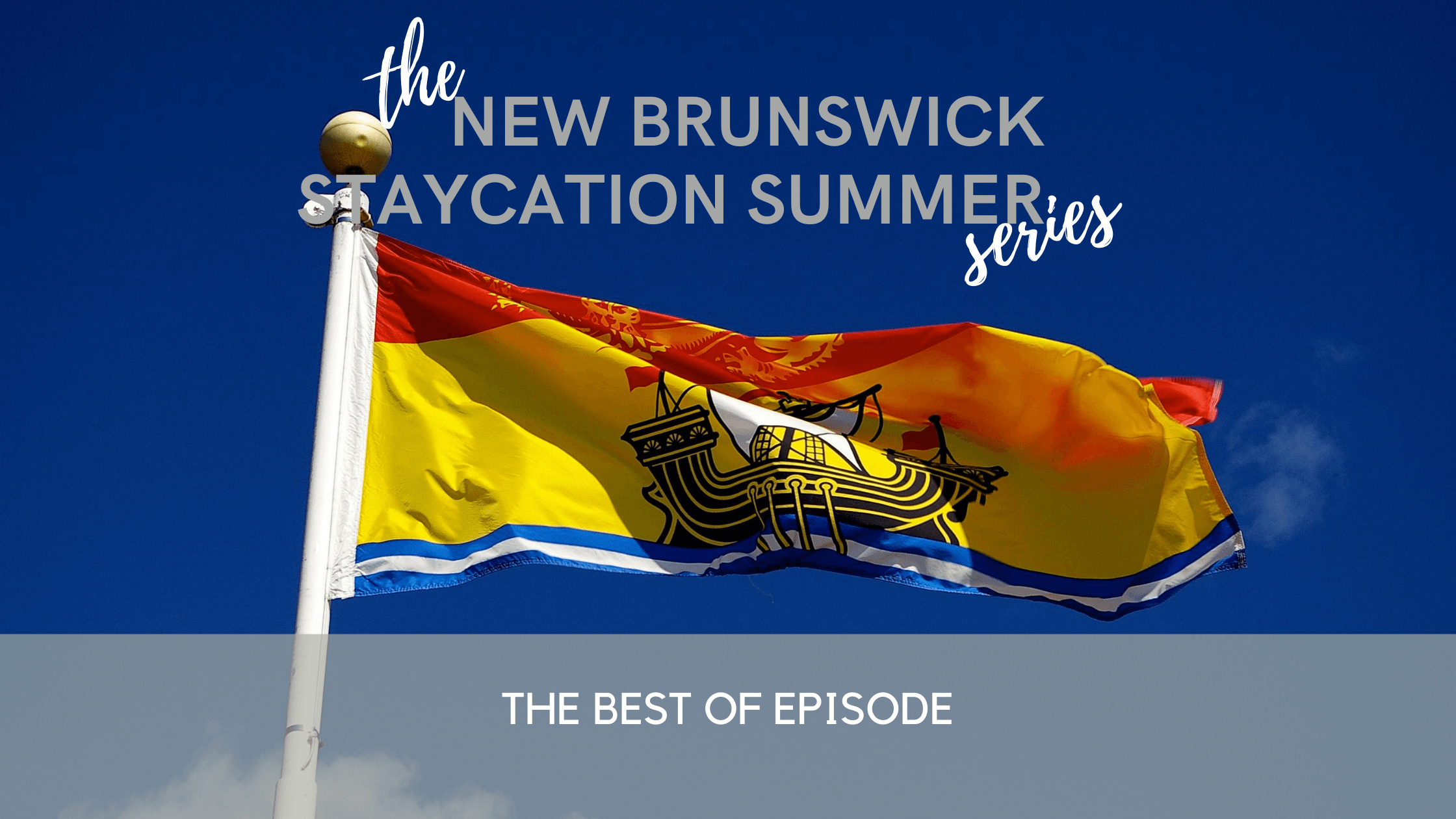 new brunswick staycation summer fall autumn ideas podcast pickle planet travel tourism