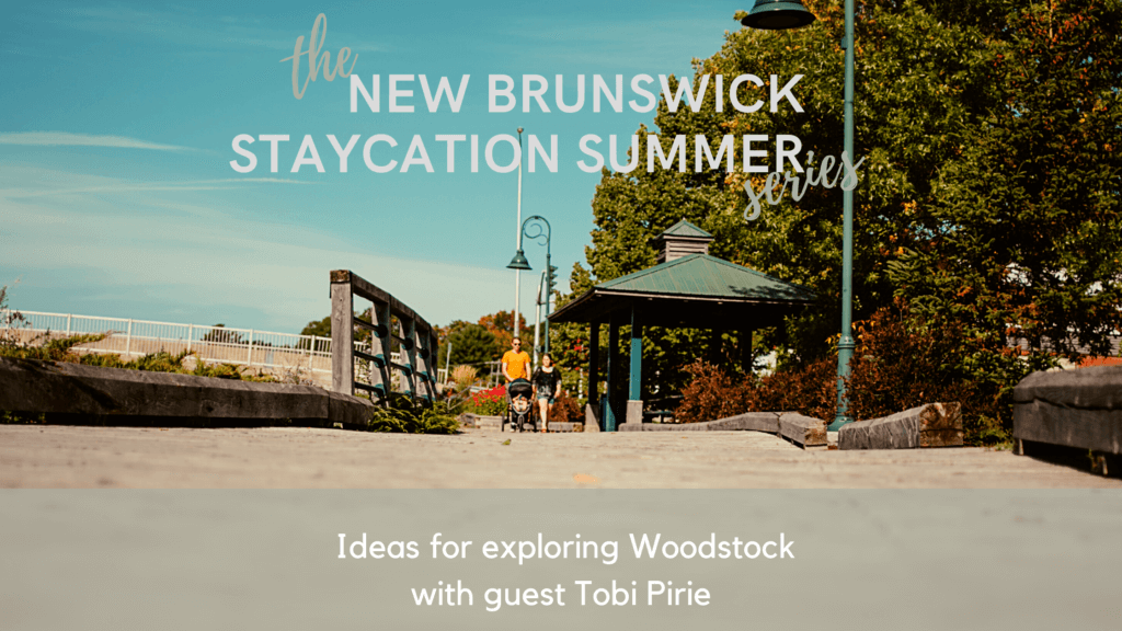 new brunswick staycation summer podcast pickle planet travel tourism ideas woodstock