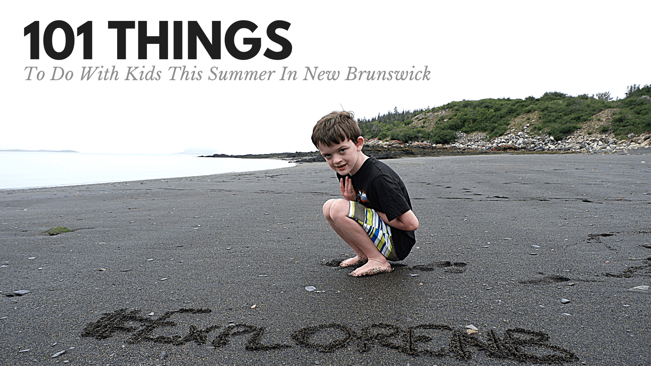 blog post with 101 ideas for exploring new brunswick with kids