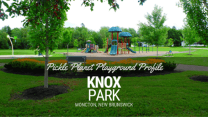 knox park playground north end moncton pickle planet