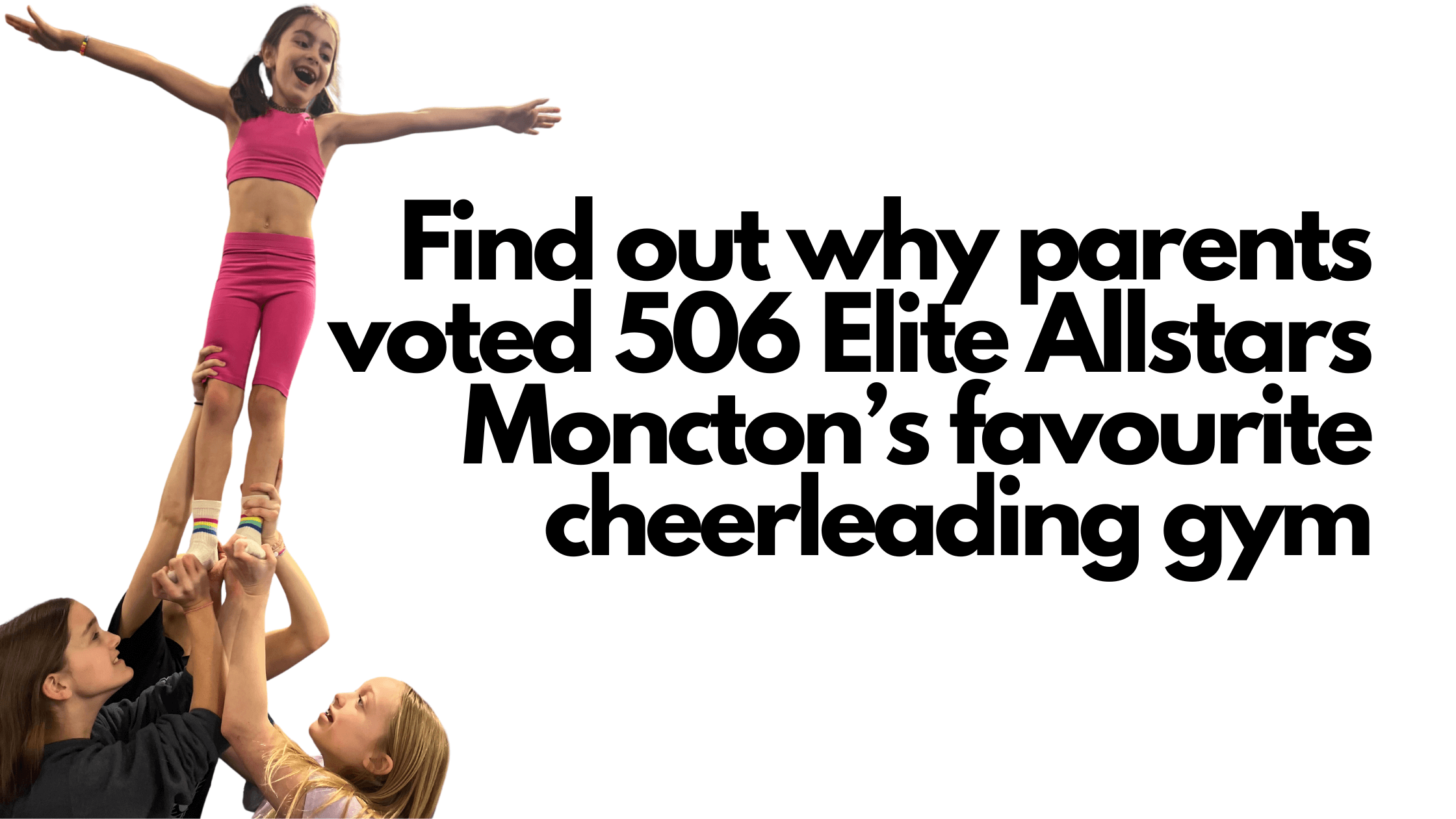 young girl in cheer stunt pose with two other young girls 506 elite allstars tumbling gymnastics cheer program classes moncton day camps riverview dieppe pickle planet birthday party rentals